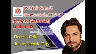 Electric Field due to Dipole  BS Math Sem3  PHY211  Electric Field  Chapter 02 [upl. by Won]