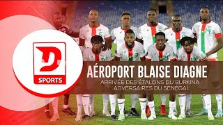 AÉROPORT BLAISE DIAGNE ARRIVÉE DES ÉTALONS DU BURKINA ADVERSAIRES DU SÉNÉGAL [upl. by Ferro]