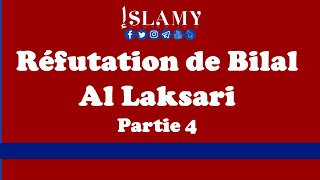 Réfutation des propos de Bilal Al Laksari Partie 4 [upl. by Newkirk448]