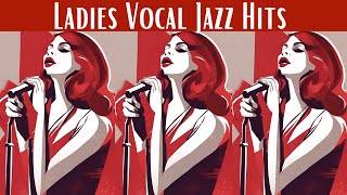 Ladies Vocal Jazz Hits Vocal Jazz Smooth Jazz [upl. by Ynomrah481]