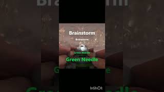 Green needle Brainstorm🤯 [upl. by Yenial]