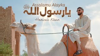 HAMZAH KHAN  ASSALAMU ALAYKA YA RASOOLALLAH  Official Video 2024  RABI UL AWAL 2024 [upl. by Novikoff]