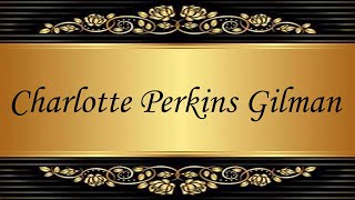 Charlotte Perkins Gilman  Audiobook  Book  Free EBook [upl. by Arevle]