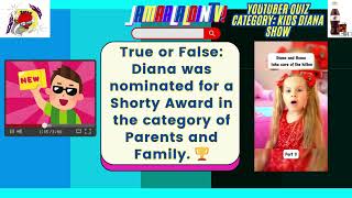 YouTuber Quiz▶️ True or False Diana was nominated for Shorty Award in category Parents and Family🏆 [upl. by Aranat]