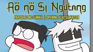 【Parody Cover】Ao no Si Ngutang Parodi Ao No Sumika  Tatsuya Kitani  OP Jujutsu Kaisen [upl. by Jovia]