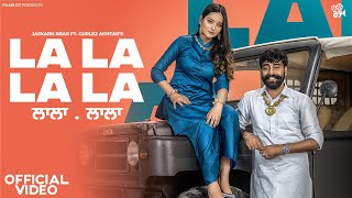 New Punjabi Song 2023  La La La La  Jaskarn Brar ft Gurlej Akhtar  Latest Punjabi songs 2023 [upl. by Murtagh558]