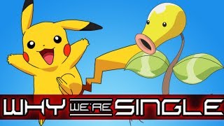 OUR FAVORITE POKEMON Why Were Single [upl. by Mozes]