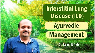 Ayurvedic Management to reduce Interstitial Lung Disease ILD  Dr rahul R nair [upl. by Ttereve]