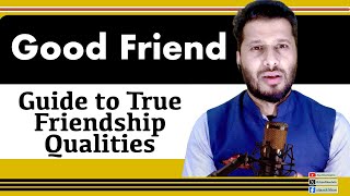 Qualities of a Good Friend  Guide to True Friendship Quality  True Friendship Unveiled [upl. by Ietta]