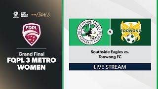 FQPL 3 Metro Women Grand Final  Southside Eagles vs Toowong FC [upl. by Gaidano]