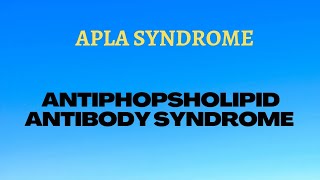 Antiphospholipid antibody syndrome  APLA syndrome [upl. by Adiarf109]