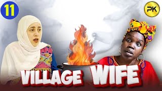 Episode 11  Village Wife  Penton Keah [upl. by Gilly44]