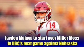 Jayden Maiava to start over Miller Moss in USCs next game against Nebraska [upl. by Nyrret864]