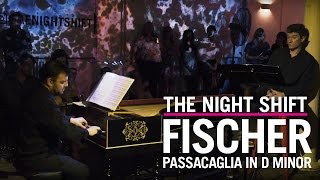 Passacaglia in D minor by Fischer  The Night Shift [upl. by Bohaty]