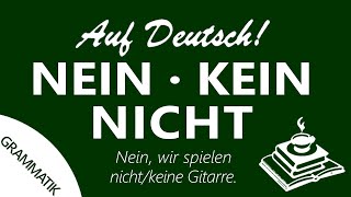 NEIN • KEIN • NICHT  GRAMMATIK  Auf Deutsch [upl. by Deirdra]