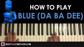 HOW TO PLAY  Eiffel 65  Blue Da Ba Dee Piano Tutorial Lesson [upl. by Notle]