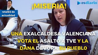 Cuando la DANA asolaba Valencia la exalcaldesa de Algemesí PSOE votaba el asalto a TVE  ESdiario [upl. by Salzhauer]