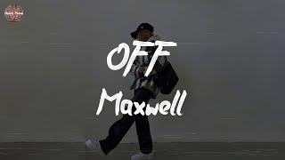 Maxwell  OFF Lyric Video [upl. by Buke]