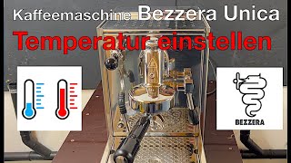 Bezzera Unica Temperatur einstellen Einfache Anleitung [upl. by Oisacin]