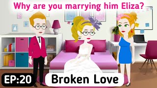 Broken Love Part 20  Learn English  English Story  Animated Stories  Invite English [upl. by Olinde]