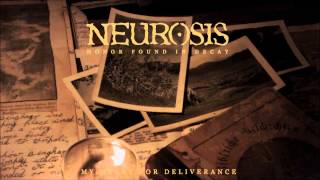 Neurosis  My Heart For Deliverance [upl. by Bristow]