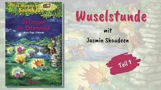 Das magische Baumhaus  Gefangen im Elfenwald  Wuselstunde mit Jasmin Shaudeen  Teil 13 [upl. by Labanna583]