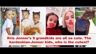 The kardashian grandkids who is the cutest How many are they [upl. by Blossom]