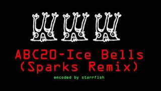 ABC20 Ice Bells Sparks Remix [upl. by Jeroma]