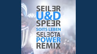 Seiler und Speer  Soits Leben Selecta Power Remix [upl. by Souza]