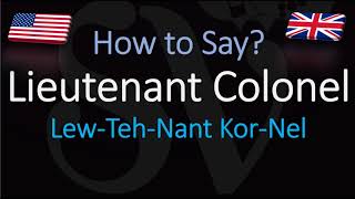 How to Pronounce Lieutenant Colonel CORRECTLY [upl. by Nedgo]