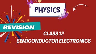 REVISION DAY  1  PHYSICS  SEMICONDUCTOR ELECTRONICS  CLASS 12  EXAM 2024 [upl. by Remled]