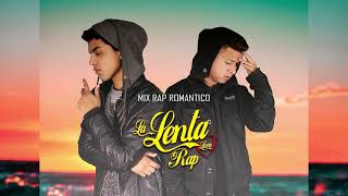 MIX LA LENTA LOVE RAP 2024 💔 RAP ROMANTICO TRISTE PARA DEDICAR 😭 [upl. by Topper]