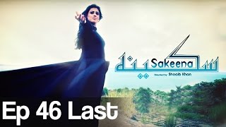 Sakeena  Episode 46 Last  APlus  C4F1 [upl. by Tekcirc]