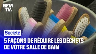 5 façons de réduire les déchets de votre salle de bain [upl. by Gertrud]