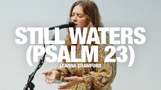 LEANNA CRAWFORD  Still Waters Psalm 23 Song Session [upl. by Morez]