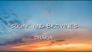 Sugar And Brownies Lyrics  Dharia [upl. by Ecitsuj]