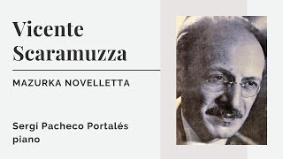 Vicente Scaramuzza  Mazurka Novelletta  Sergi Pacheco Portalés [upl. by Neneek77]