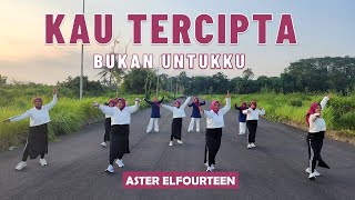 SENAM quotKAU TERCIPTA BUKAN UNTUKKUquot  Aster Elfourteen  Zaneva  Choreo by Ery Lukman [upl. by Htiel]