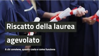 Riscatto della laurea agevolato a chi conviene quanto costa e come funziona [upl. by Annagroeg]