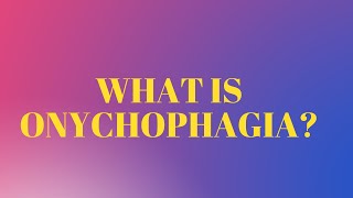 what is onychophagia [upl. by Airotahs]