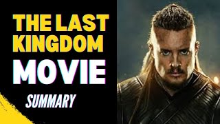 The Last Kingdom MoviePlot SummaryNetflix Series [upl. by Nehcterg393]