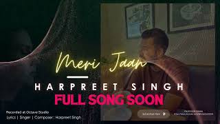 Meri Jaan  Teaser  Harpreet Singh  New Punjabi Song 2024 [upl. by Lurie]