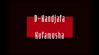 D Kandjafa  Kufamosha Audio [upl. by Elleira62]