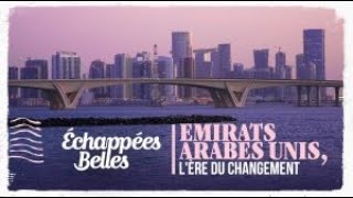 Échappées belles  Emirats arabes unis lère du changement [upl. by Aisyla]