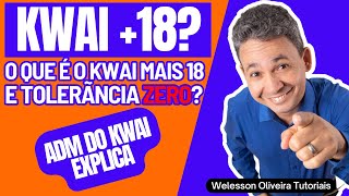 KWAI MAIS 18 O QUE É ESSA VERSÃO E COMO FUNCIONA A TOLERÃNCIA ZERO NO KWAI TUDO SOBRE O KWAI 18 [upl. by Stevenson]