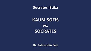 Perbedaan Pandangannya Socrates dengan Kaum Sofis [upl. by Antons]