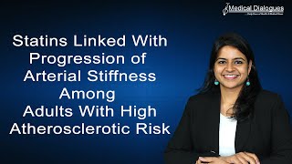 Statins Linked with Progression of Arterial Stiffness Among Adults With High Atherosclerotic Risk [upl. by Cired]