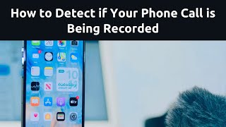 How to Detect if Your Phone Call is Being Recorded [upl. by Luke]