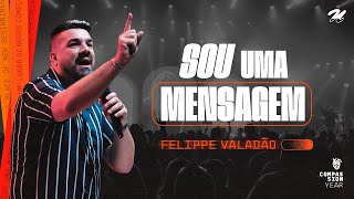 SOU UMA MENSAGEM  FELIPPE VALADÃO [upl. by Dolly]