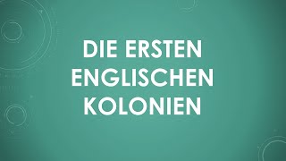 Die ersten englischen Kolonien einfach und kurz erklärt [upl. by Paulette]